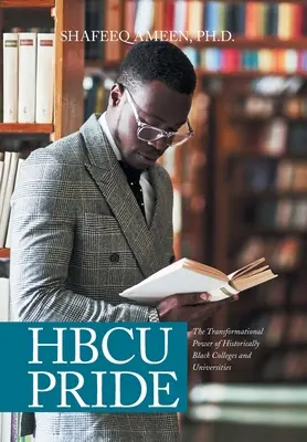 Hbcu Stolz: Die transformative Kraft historischer schwarzer Colleges und Universitäten - Hbcu Pride: The Transformational Power of Historically Black Colleges and Universities