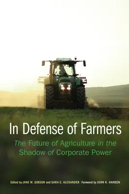 Zur Verteidigung der Landwirte: Die Zukunft der Landwirtschaft im Schatten der Konzernmacht - In Defense of Farmers: The Future of Agriculture in the Shadow of Corporate Power