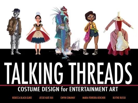 Sprechende Fäden: Kostümdesign für Unterhaltungskunst - Talking Threads: Costume Design for Entertainment Art