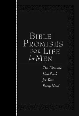 Biblische Verheißungen für das Leben für Männer: Das ultimative Handbuch für jedes Bedürfnis - Bible Promises for Life for Men: The Ultimate Handbook for Your Every Need