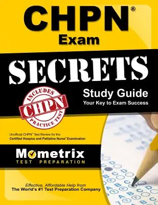 Chpn Exam Secrets Study Guide: Unofficial Chpn Test Review for the Certified Hospice and Palliative Nurse Examination