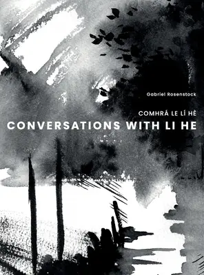 Gespräche mit Li He: Komhr Le L H - Conversations with Li He: Comhr Le L H