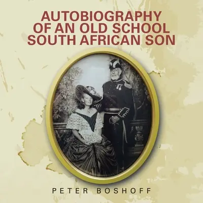 Autobiographie eines südafrikanischen Sohnes alter Schule - Autobiography of an Old School South African Son