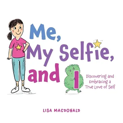 Ich, mein Selfie und ich: Die wahre Liebe zu sich selbst entdecken und umarmen - Me, My Selfie, and I: Discovering and Embracing a True Love of Self