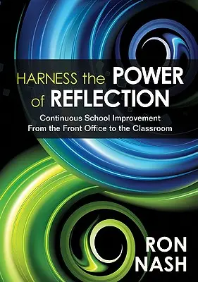 Nutzen Sie die Kraft der Reflexion: Kontinuierliche Schulverbesserung vom Front Office bis zum Klassenzimmer - Harness the Power of Reflection: Continuous School Improvement From the Front Office to the Classroom