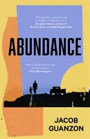 Abundance - Unwiderstehliche und herzzerreißende Coming-of-Age-Fiction über Väter und Söhne - Abundance - Unputdownable and heartbreaking coming-of-age fiction about fathers and sons