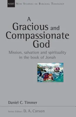 Ein gnädiger und barmherziger Gott: Mission, Erlösung und Spiritualität im Buch Jona - A Gracious and Compassionate God: Mission, Salvation and Spirituality in the Book of Jonah