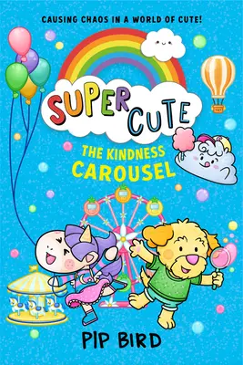 Superniedlich - Das Freundlichkeitskarussell - Super Cute - The Kindness Carousel