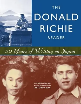 Der Donald Richie Reader: 50 Jahre Schreiben über Japan - The Donald Richie Reader: 50 Years of Writing on Japan