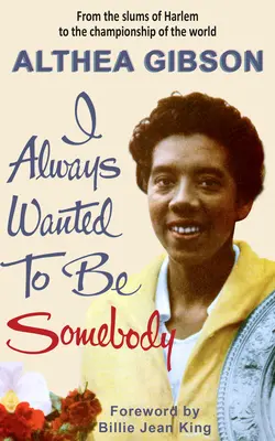 Althea Gibson: Ich wollte immer jemand sein - Althea Gibson: I Always Wanted to Be Somebody