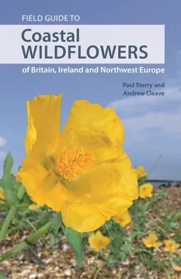 Feldführer für Küstenwildblumen in Großbritannien, Irland und Nordwesteuropa - Field Guide to Coastal Wildflowers of Britain, Ireland and Northwest Europe