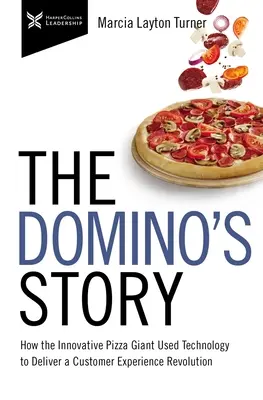 Die Geschichte von Domino's: Wie der innovative Pizzagigant mit Hilfe von Technologie eine Revolution des Kundenerlebnisses einleitete - The Domino's Story: How the Innovative Pizza Giant Used Technology to Deliver a Customer Experience Revolution