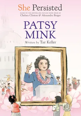 Sie blieb hartnäckig: Patsy Mink - She Persisted: Patsy Mink