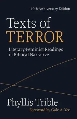 Texte des Terrors (40. Jubiläumsausgabe): Literarisch-feministische Lesarten biblischer Erzählungen - Texts of Terror (40th Anniversary Edition): Literary-Feminist Readings of Biblical Narratives
