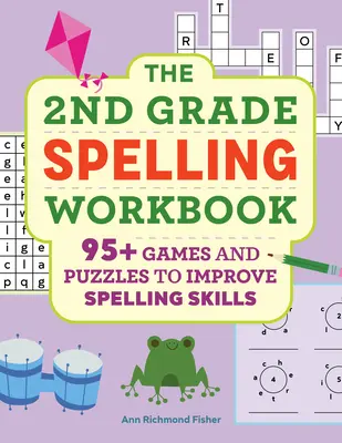 Das Arbeitsbuch Rechtschreibung 2: 95+ Spiele und Rätsel zur Verbesserung der Rechtschreibkenntnisse - The 2nd Grade Spelling Workbook: 95+ Games and Puzzles to Improve Spelling Skills