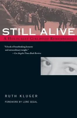 Noch am Leben: Erinnerungen an eine Holocaust-Mädchenzeit - Still Alive: A Holocaust Girlhood Remembered