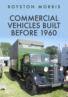Nutzfahrzeuge, die vor 1960 gebaut wurden - Commercial Vehicles Built Before 1960