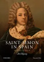 Saint-Simon in Spanien 1721-1722 - Eine Odyssee - Saint-Simon in Spain 1721-1722 - An Odyssey