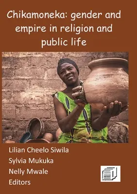 Chikamoneka!: Gender und Empire in Religion und öffentlichem Leben - Chikamoneka!: Gender and Empire in Religion and Public Life