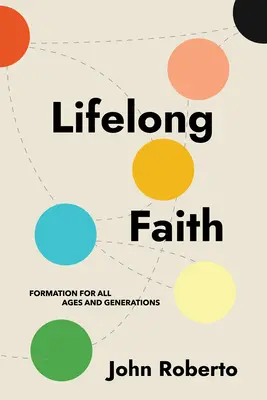 Lebenslanger Glaube: Bildung für alle Altersgruppen und Generationen - Lifelong Faith: Formation for All Ages and Generations