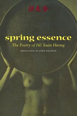 Frühlingsessenz: Die Poesie von Ho Xuan Huong - Spring Essence: The Poetry of Ho Xuan Huong