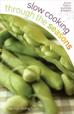 Langsam kochen im Wandel der Jahreszeiten - Slow Cooking Through the Seasons