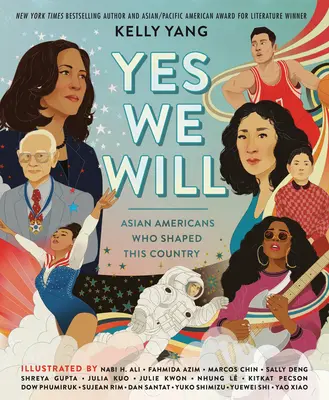 Yes We Will: Asiatische Amerikaner, die dieses Land geprägt haben - Yes We Will: Asian Americans Who Shaped This Country