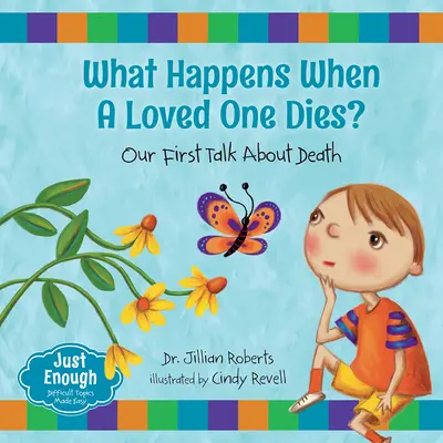 Was passiert, wenn ein geliebter Mensch stirbt? Unser erstes Gespräch über den Tod - What Happens When a Loved One Dies?: Our First Talk about Death