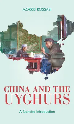 China und die Uiguren: Eine kurze Einführung - China and the Uyghurs: A Concise Introduction