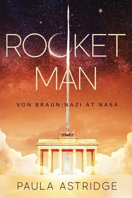 Raketenmann: Von Braun: Nazi bei der NASA - Rocket Man: Von Braun: Nazi at NASA
