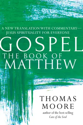 Evangelium--Das Buch Matthäus: Eine neue Übersetzung mit Kommentar--Jesus-Spiritualität für jedermann - Gospel--The Book of Matthew: A New Translation with Commentary--Jesus Spirituality for Everyone