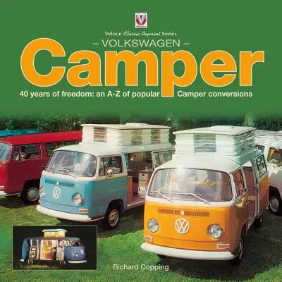 Volkswagen Wohnmobil: 40 Jahre Freiheit: Beliebte Camper-Umbauten von A-Z - Volkswagen Camper: 40 Years of Freedom: An A-Z of Popular Camper Conversions