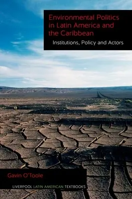 Umweltpolitik in Lateinamerika und der Karibik Band 2: Institutionen, Politik und Akteure - Environmental Politics in Latin America and the Caribbean Volume 2: Institutions, Policy and Actors