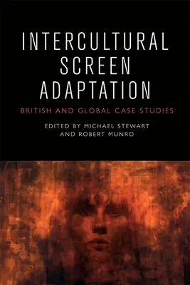 Interkulturelle Filmanpassung: Britische und globale Fallstudien - Intercultural Screen Adaptation: British and Global Case Studies