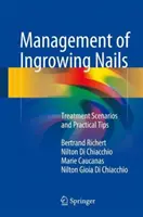 Management eingewachsener Nägel: Behandlungsszenarien und praktische Tipps - Management of Ingrowing Nails: Treatment Scenarios and Practical Tips