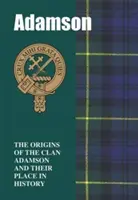 Adamson - Die Ursprünge des Clans Adamson und ihr Platz in der Geschichte - Adamson - The Origins of the Clan Adamson and Their Place in History