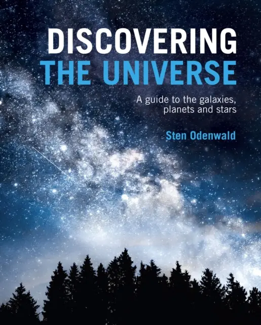 Das Universum entdecken - Ein Führer zu den Galaxien, Planeten und Sternen - Discovering The Universe - A Guide to the Galaxies, Planets and Stars