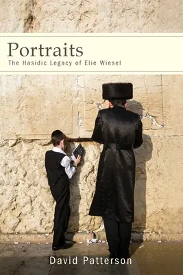 Porträts: Das chassidische Erbe von Elie Wiesel - Portraits: The Hasidic Legacy of Elie Wiesel