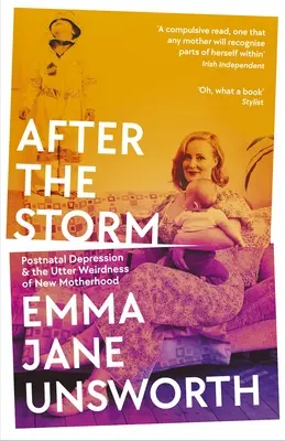 Nach dem Sturm: Postnatale Depression und die völlige Verrücktheit der neuen Mutterschaft - After the Storm: Postnatal Depression and the Utter Weirdness of New Motherhood