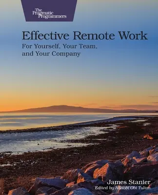 Effektive Fernarbeit: Für Sie selbst, Ihr Team und Ihr Unternehmen - Effective Remote Work: For Yourself, Your Team, and Your Company