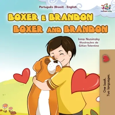 Boxer und Brandon (Portugiesisch Englisch Zweisprachiges Buch für Kinder - Brasilianisch) - Boxer and Brandon (Portuguese English Bilingual Book for Kids-Brazilian)
