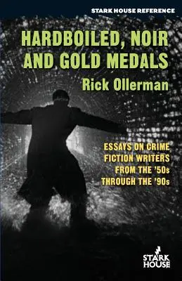 Hardboiled, Noir und Goldmedaillen: Essays über Krimiautoren von den 50er bis zu den 90er Jahren - Hardboiled, Noir and Gold Medals: Essays on Crime Fiction Writers From the '50s Through the '90s