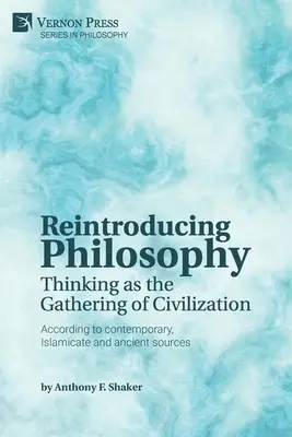 Wiedereinführung der Philosophie: Denken als Grundstein der Zivilisation - Reintroducing Philosophy: Thinking as the Gathering of Civilization