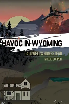 Caldwell's Homestead: Verwüstung in Wyoming, Teil 1 Amerikas neue Apokalypse - Caldwell's Homestead: Havoc in Wyoming, Part 1 America's New Apocalypse