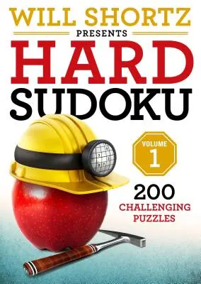 Will Shortz präsentiert Hard Sudoku Band 1: 200 herausfordernde Rätsel - Will Shortz Presents Hard Sudoku Volume 1: 200 Challenging Puzzles