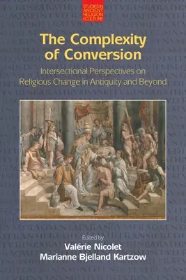 Die Komplexität der Konversion: Intersektionale Perspektiven auf den religiösen Wandel in der Antike und darüber hinaus - The Complexity of Conversion: Intersectional Perspectives on Religious Change in Antiquity and Beyond