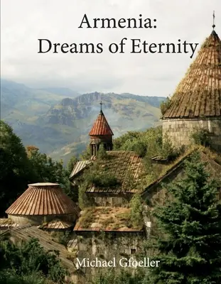 Armenien: Träume von der Ewigkeit - Armenia: Dreams of Eternity