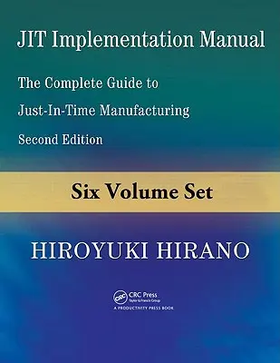JIT-Einführungshandbuch, 6-bändiges Set: Der vollständige Leitfaden zur Just-in-Time-Fertigung - JIT Implementation Manual, 6-Volume Set: The Complete Guide to Just-In-Time Manufacturing