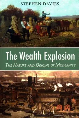 Die Wohlstandsexplosion: Das Wesen und die Ursprünge der Moderne - The Wealth Explosion: The Nature and Origins of Modernity