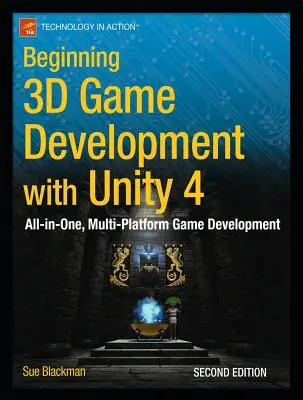 Entwicklung von 3D-Spielen mit Unity 4: Komplettlösung für die Entwicklung von Multiplattform-Spielen - Beginning 3D Game Development with Unity 4: All-In-One, Multi-Platform Game Development